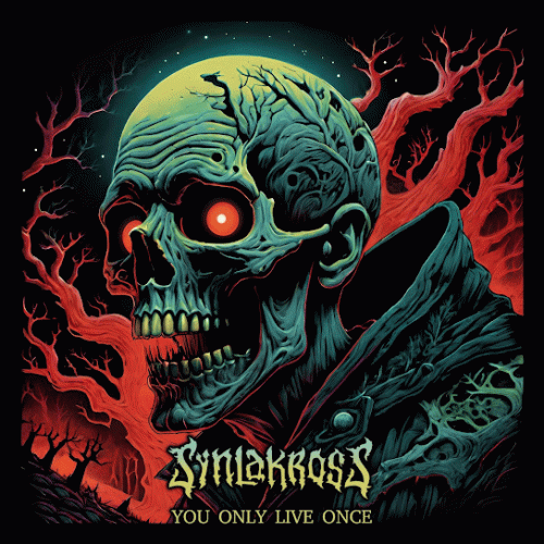 Synlakross : You Only Live Once